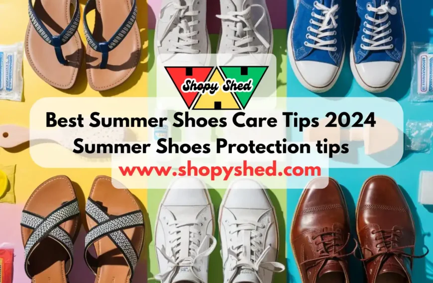 Summer Shoes Care Tips
